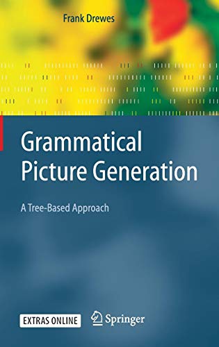 Grammatical Picture Generation: A Tree-Based Approach (Texts in Theoretical Computer Science. An EATCS Series)