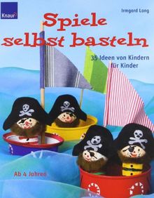 Spiele selbst basteln: 35 Ideen von Kindern für Kinder