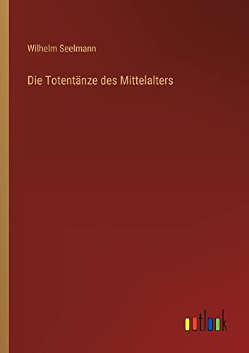 Die Totentänze des Mittelalters