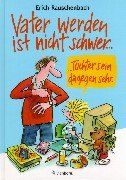 Vater werden ist nicht schwer...: ..Tochter sein dagegen sehr. Neue Bildgeschichten für Väter und den Rest der Familie