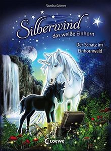 Silberwind, das weiße Einhorn - Der Schatz im Einhornwald: für Mädchen ab 7 Jahre