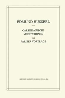 Cartesianische Meditationen und Pariser Vortrage (Husserliana: Edmund Husserl – Gesammelte Werke, 1, Band 1)