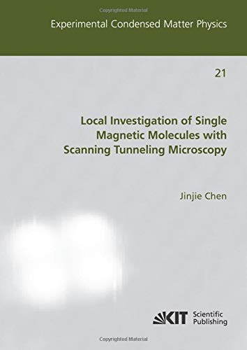 Local Investigation of Single Magnetic Molecules with Scanning Tunneling Microscopy (Experimental Condensed Matter Physics)