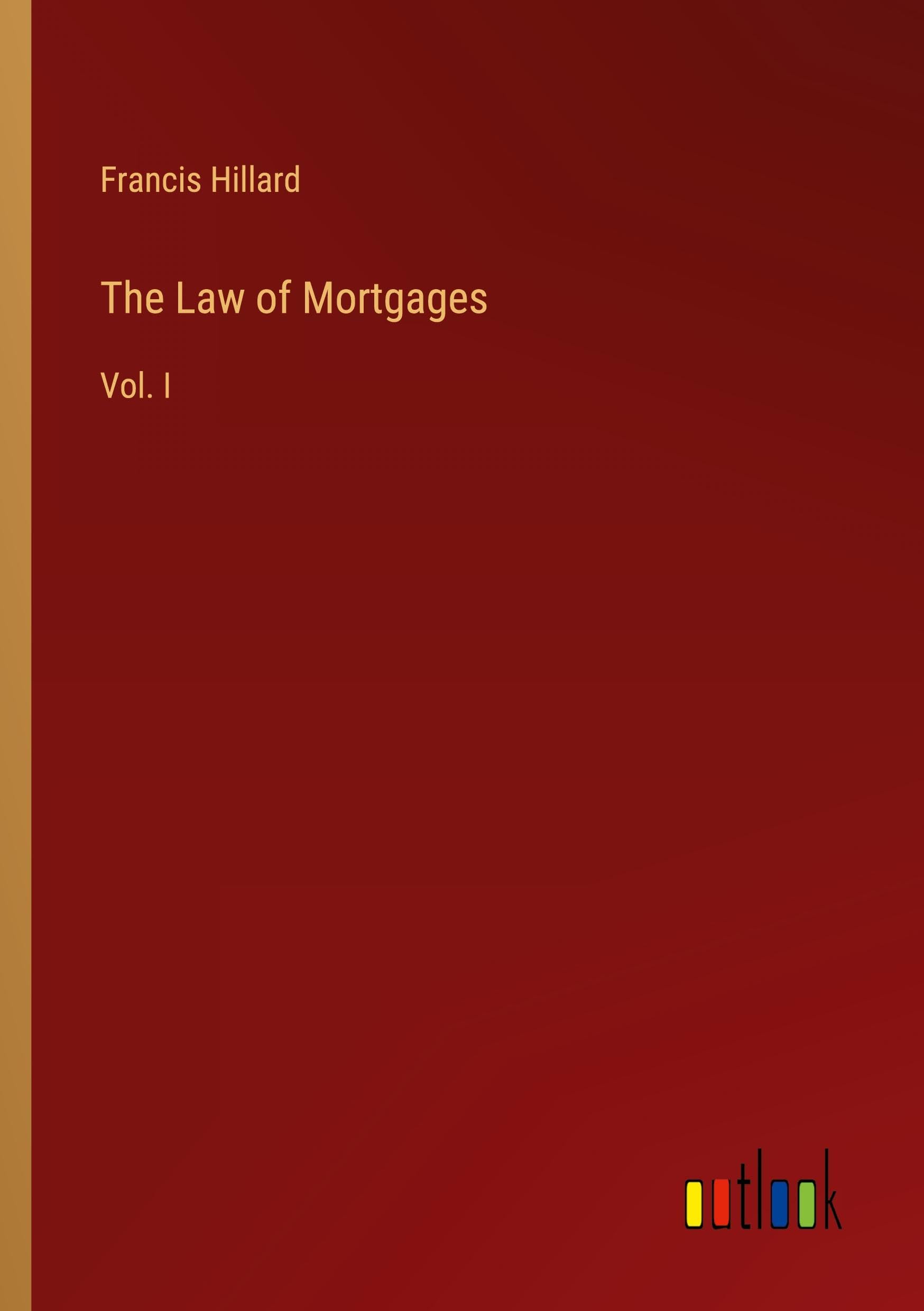 The Law of Mortgages: Vol. I
