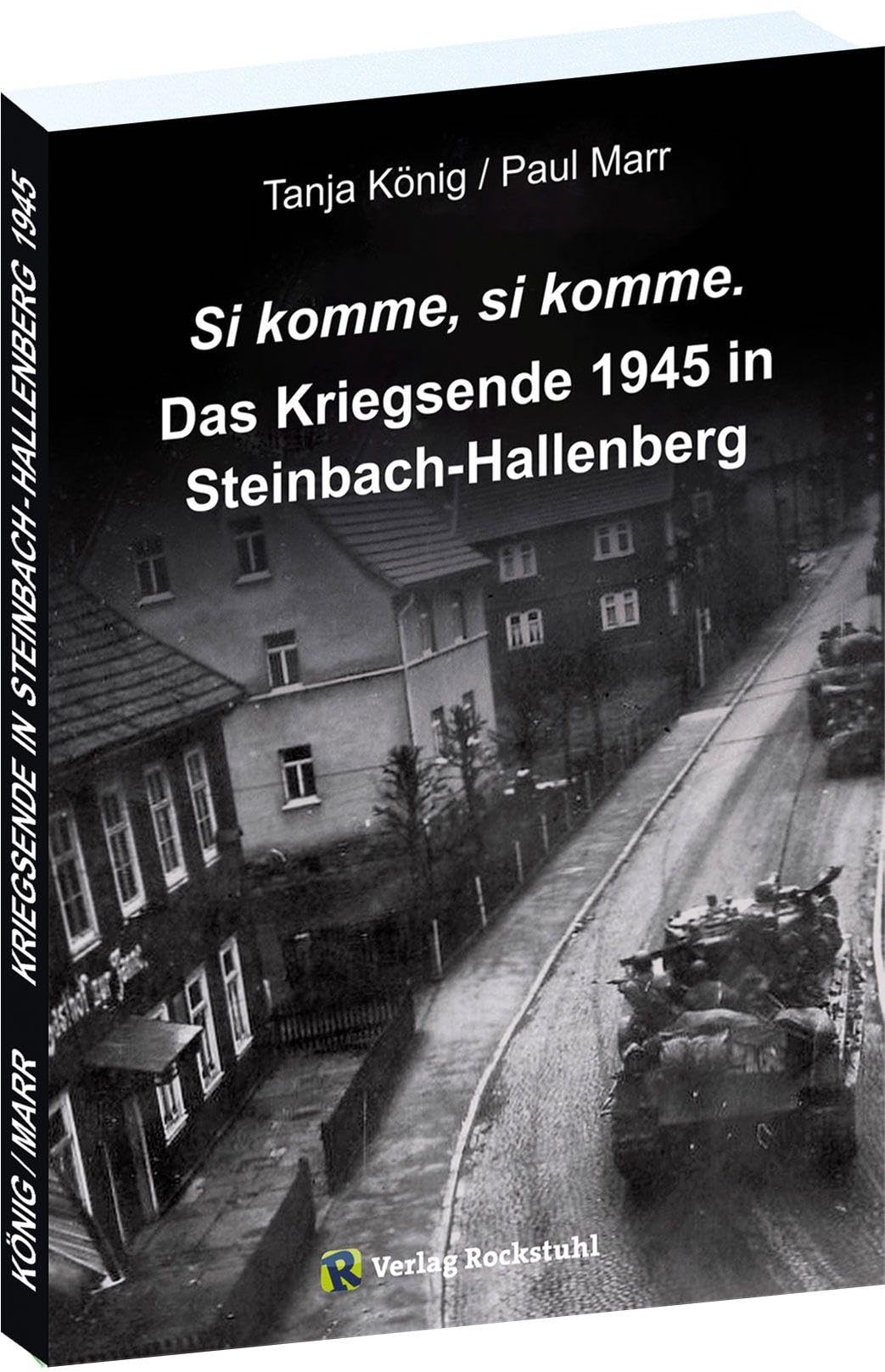 Das Kriegsende 1945 in Steinbach-Hallenberg: Si komme, si komme