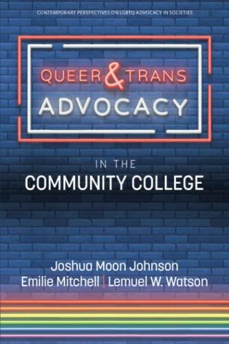 Queer & Trans Advocacy in the Community College (Contemporary Perspectives on LGBTQ Advocacy in Societies)
