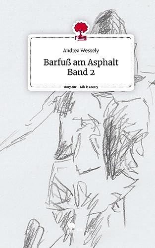 Barfuß am Asphalt Band 2. Life is a Story - story.one