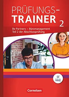 Be Partners - Büromanagement - Allgemeine Ausgabe - Neubearbeitung - Jahrgangsübergreifend: Prüfungstrainer 2 mit Webcode