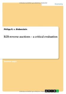 B2B reverse auctions - a critical evaluation von R. v. Bieberstein, Philipp | Buch | Zustand sehr gut