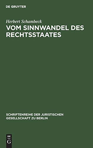 Vom Sinnwandel des Rechtsstaates: Vortrag (Schriftenreihe der Juristischen Gesellschaft zu Berlin, 38, Band 38)