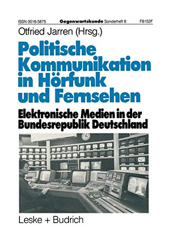 Politische Kommunikation in Horfunk und Fernsehen (German Edition): Elektronische Medien in der Bundesrepublik Deutschland