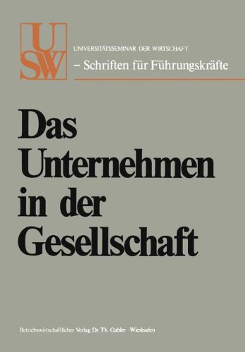 Das Unternehmen in der Gesellschaft (USW-Schriften für Führungskräfte, Band 6)