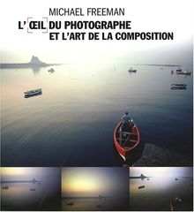 L'oeil du photographe et l'art de la composition