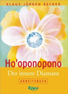 Ho'oponopono - Der innere Diamant: Arbeitsbuch