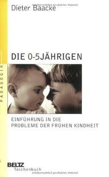 Die 0- bis 5jährigen: Einführung in die Probleme der frühen Kindheit