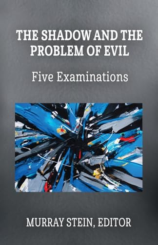 The Shadow and the Problem of Evil: Five Examinations