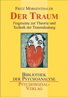 Der Traum: Fragmente zur Theorie und Technik der Traumdeutung