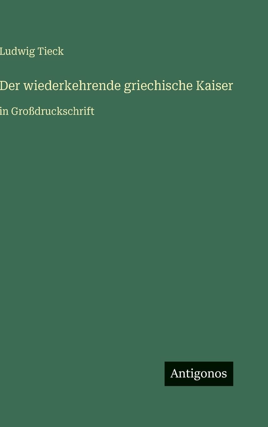 Der wiederkehrende griechische Kaiser: in Großdruckschrift