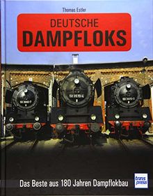 Deutsche Dampfloks: Das Beste aus 180 Jahren Dampflokbau