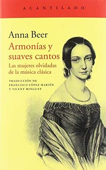 Armonías y suaves cantos: Las mujeres olvidadas de la música clásica (El Acantilado, Band 388)