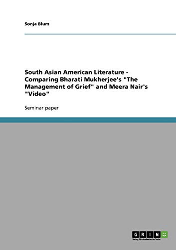 South Asian American Literature - Comparing Bharati Mukherjee's The Management of Grief and Meera Nair's Video