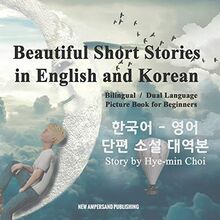 Beautiful Short Stories in English and Korean - Bilingual / Dual Language Picture Book for Beginners