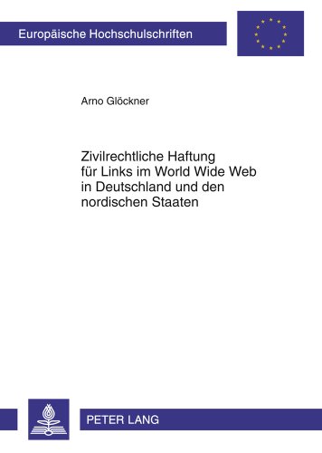 Zivilrechtliche Haftung für Links im World Wide Web in Deutschland und den nordischen Staaten (Europäische Hochschulschriften / European University Studies / Publications Universitaires Européennes)