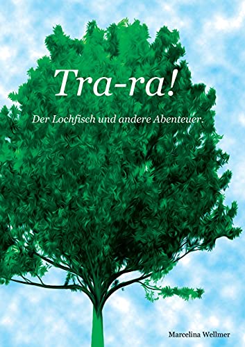 Tra-ra!: Der Lochfisch und andere Abenteuer