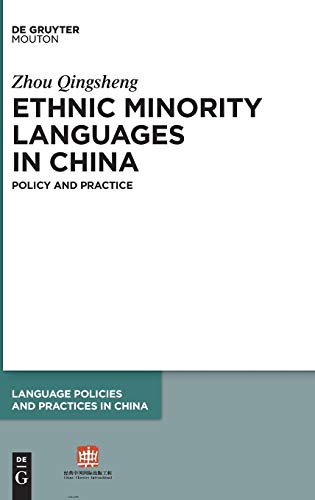 Ethnic Minority Languages in China: Policy and Practice (Language Policies and Practices in China [LPPC], 5)