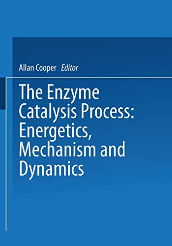 The Enzyme Catalysis Process: Energetics, Mechanism and Dynamics (Nato Science Series A:)