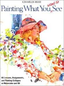 Painting What You Want to See (Practical Art Books)