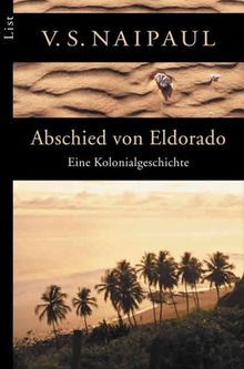 Abschied von Eldorado: Eine Kolonialgeschichte