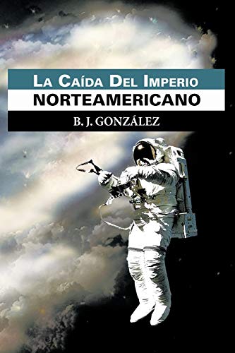 La Caída Del Imperio Norteamericano