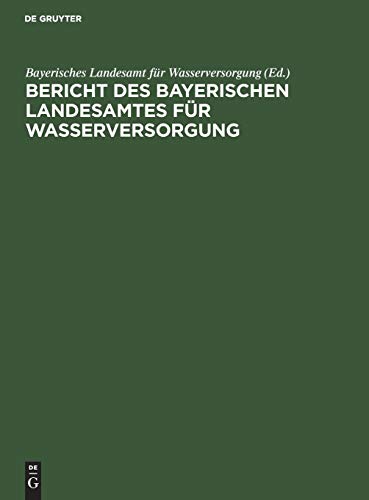 Bericht des Bayerischen Landesamtes für Wasserversorgung: Über die bisherige 50jährige Tätigkeit 1878 bis 1928 mit Geschäftsbericht über die Jahre 1927 und 1928