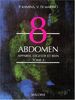 ANATOMIE NUMERO 8 TOME 2 : ABDOMEN APPAREIL DIGESTIF ET REIN. 1ère édition