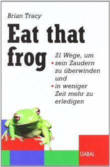 Eat that frog (GABAL Business)