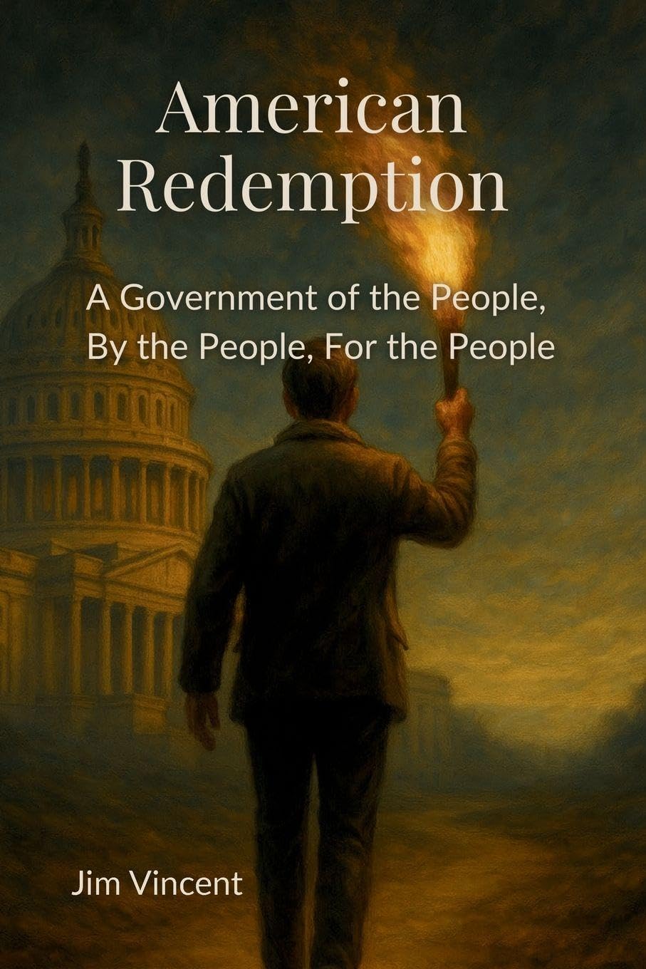 American Redemption: A Government of the People, by the People, for the People (The American Renewal)