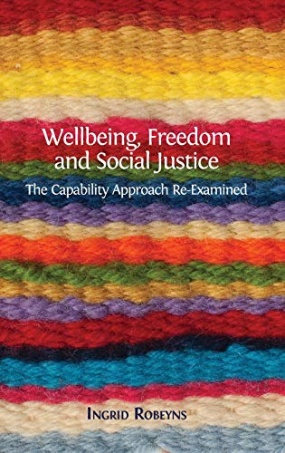 Wellbeing, Freedom and Social Justice: The Capability Approach Re-Examined