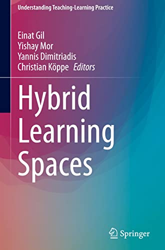 Hybrid Learning Spaces (Understanding Teaching-Learning Practice)