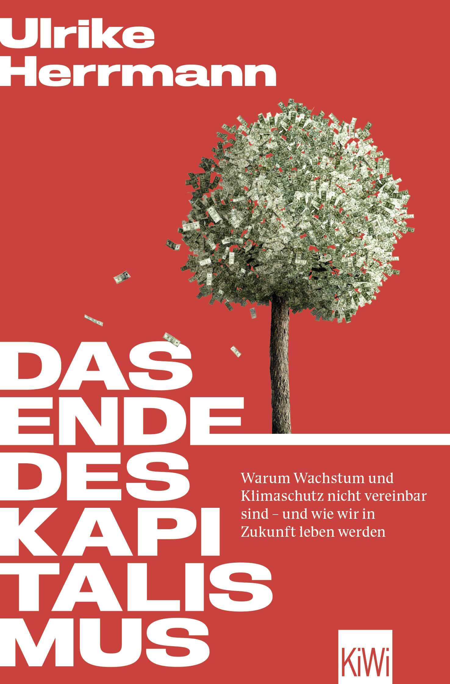 Das Ende des Kapitalismus: Warum Wachstum und Klimaschutz nicht vereinbar sind – und wie wir in Zukunft leben werden | Mit Bonusteil: Antworten auf die meistgestellten Fragen