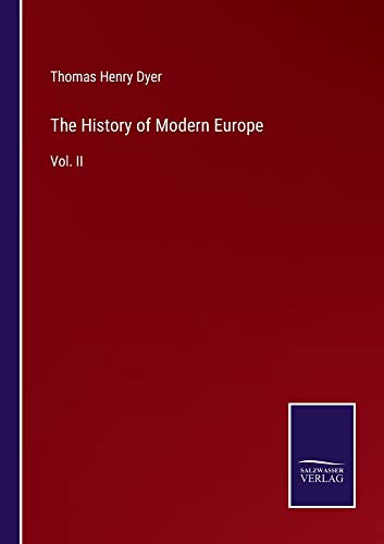 The History of Modern Europe: Vol. II