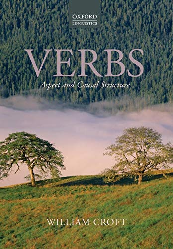 Verbs: Aspect and Causal Structure (Oxford Linguistcs)