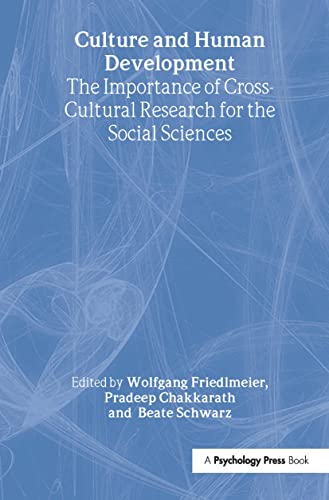 Friedlmeier, W: Culture and Human Development: The Importance of Cross-Cultural Research for the Social Sciences