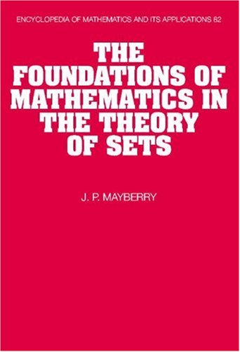 The Foundations of Mathematics in the Theory of Sets (Encyclopedia of Mathematics and its Applications, Band 82)