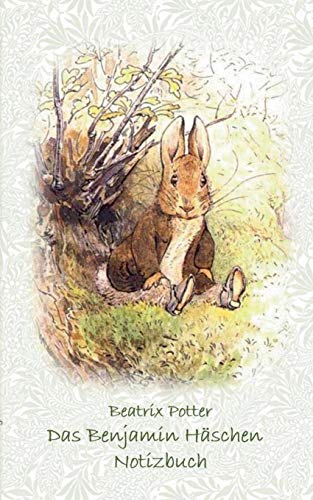 Das Benjamin Häschen Notizbuch ( Peter Hase ): Peter Hase, Notizbuch, Notebook, Einschreibbuch, Notizen, Original, Klassiker, Schulkinder, ... Erwachsene, Geschenkbuch, Geschenk