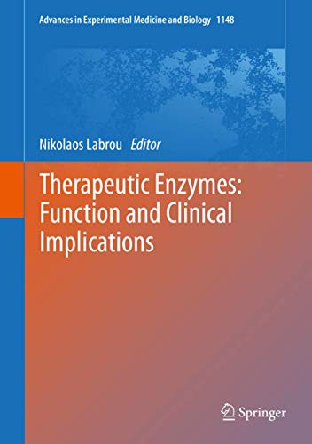 Therapeutic Enzymes: Function and Clinical Implications (Advances in Experimental Medicine and Biology, 1148, Band 1148)