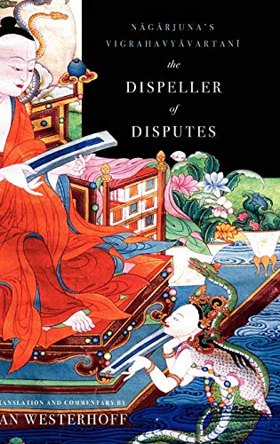 The Dispeller of Disputes: Nagarjuna's Vigrahavyavartani