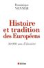 Histoire et tradition des Européens : 30.000 ans d'identité