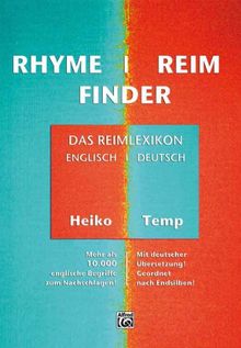 Rhymefinder - Reimfinder: Das Reimlexikon: Das Reimlexikon. Mehr als 10000 englische Begriffe zum Nachschlagen! Mit deutscher Übersetzung! Geordnet ... Ãbersetzung! Geordnet nach Endsilben!