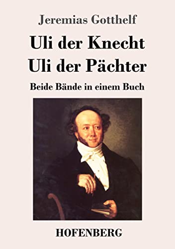 Uli der Knecht / Uli der Pächter: Beide Bände in einem Buch
